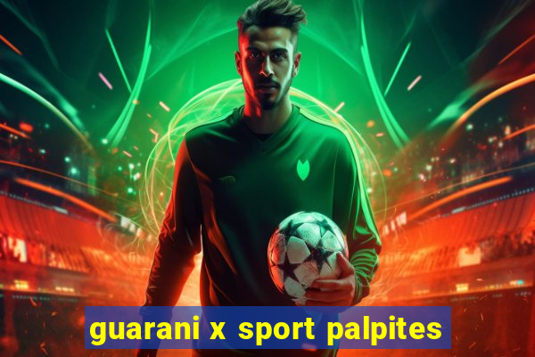 guarani x sport palpites