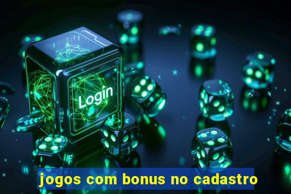 jogos com bonus no cadastro