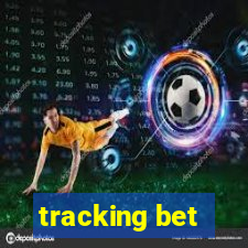 tracking bet