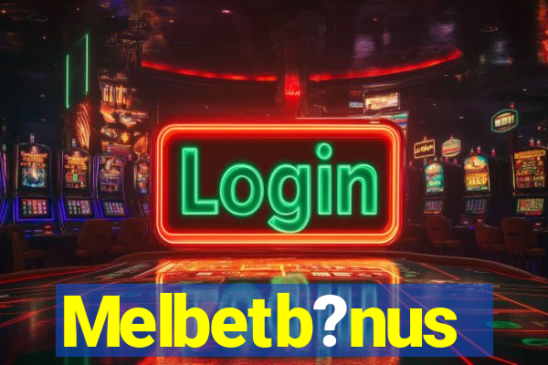 Melbetb?nus