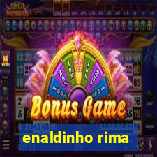 enaldinho rima