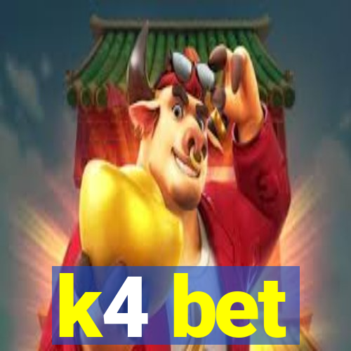 k4 bet