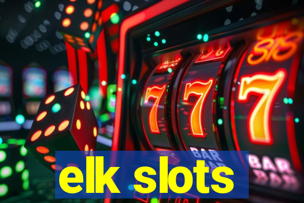 elk slots