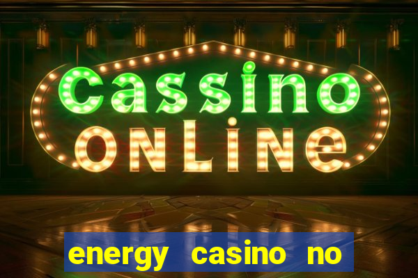 energy casino no deposit bonus