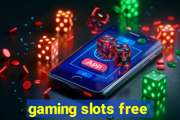 gaming slots free