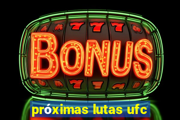 próximas lutas ufc