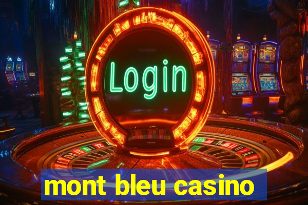 mont bleu casino