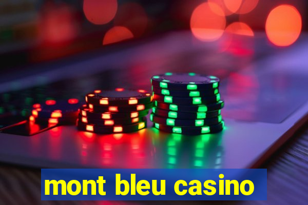 mont bleu casino