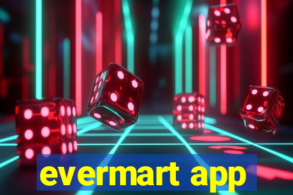 evermart app