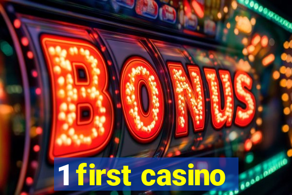 1 first casino