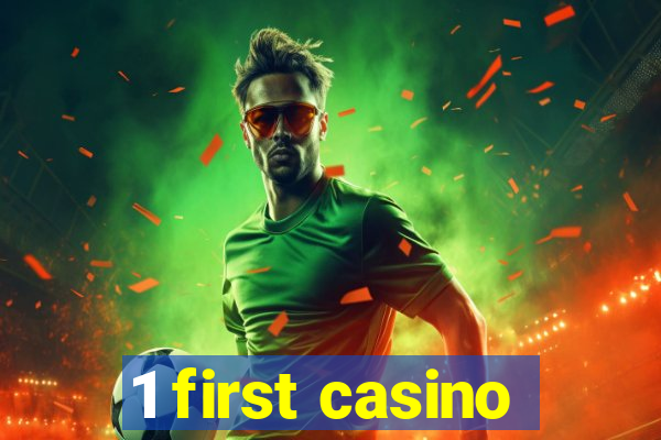 1 first casino