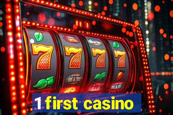 1 first casino