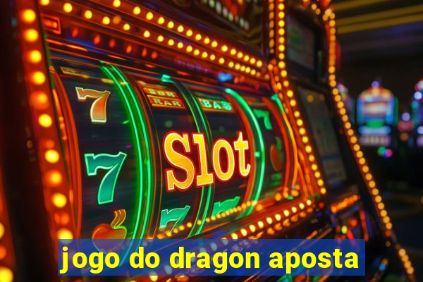 jogo do dragon aposta