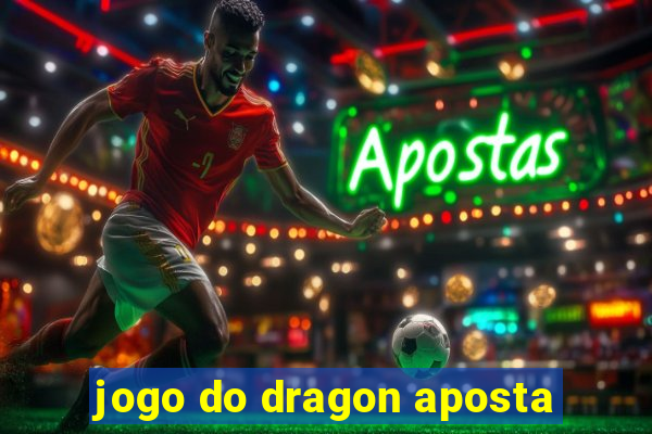 jogo do dragon aposta