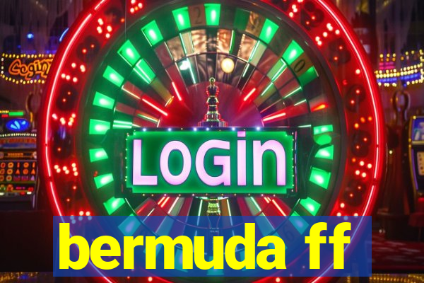 bermuda ff