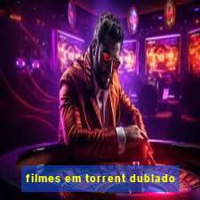 filmes em torrent dublado