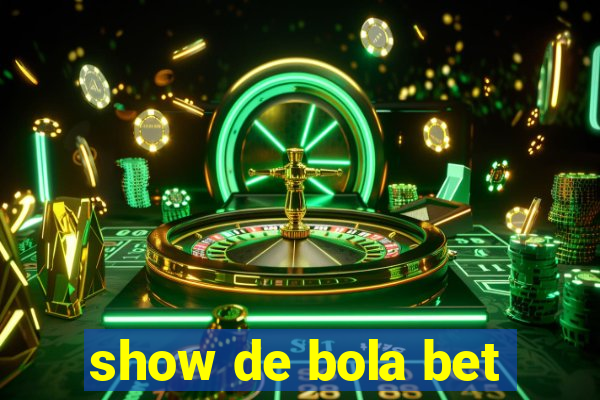 show de bola bet