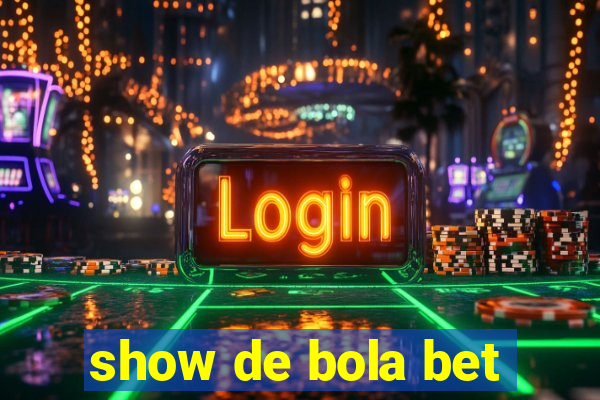 show de bola bet