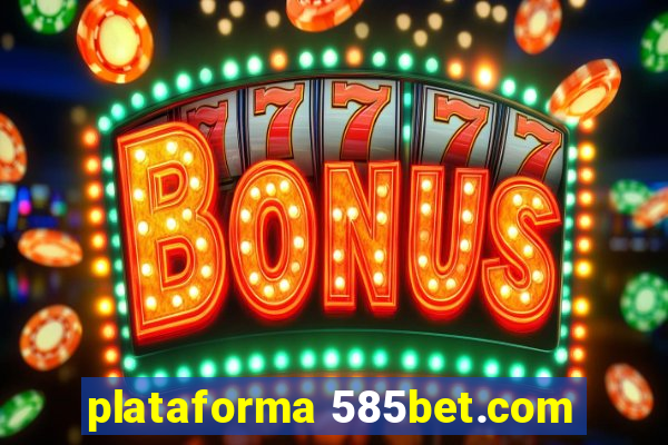 plataforma 585bet.com