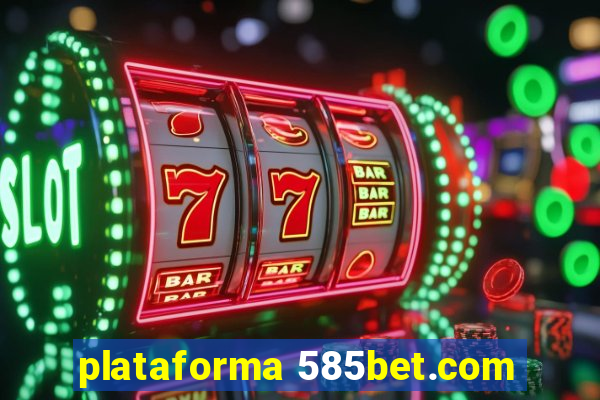 plataforma 585bet.com