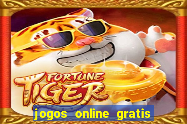 jogos online gratis para ganhar dinheiro de verdade