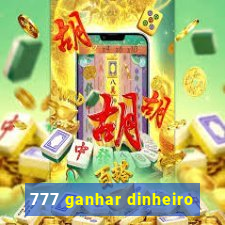 777 ganhar dinheiro