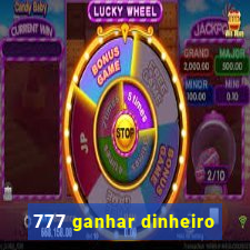 777 ganhar dinheiro