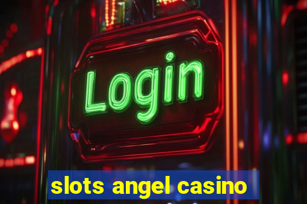 slots angel casino