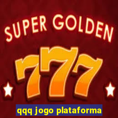 qqq jogo plataforma