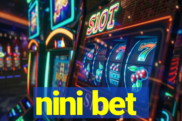 nini bet