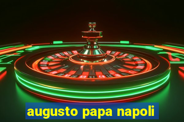 augusto papa napoli