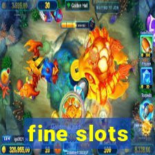 fine slots