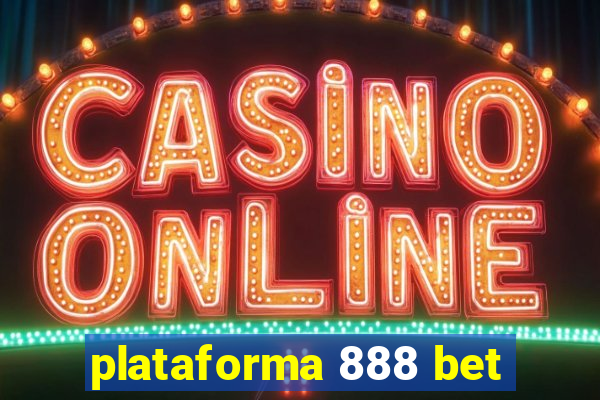 plataforma 888 bet