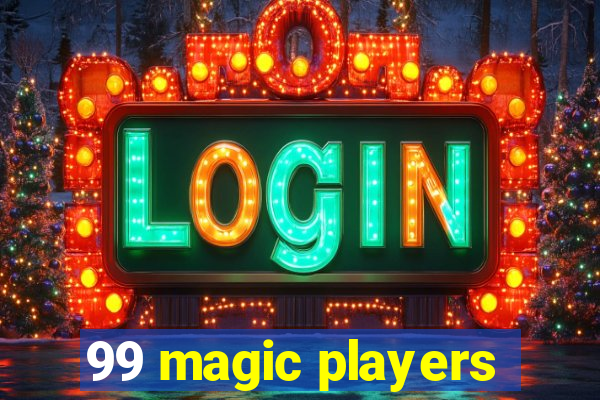 99 magic players