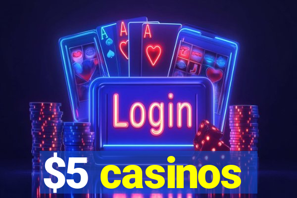 $5 casinos