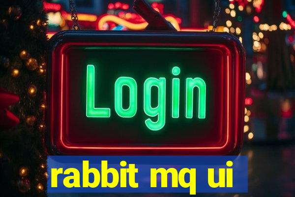 rabbit mq ui