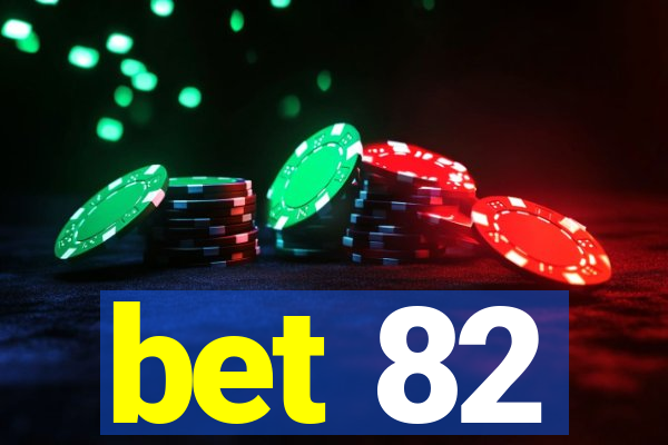 bet 82