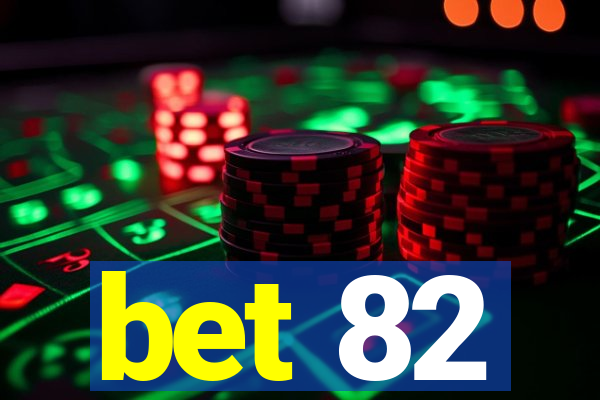 bet 82