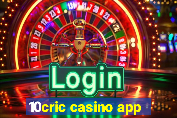 10cric casino app