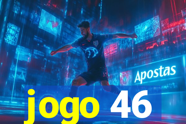 jogo 46