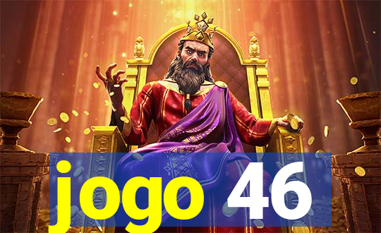 jogo 46