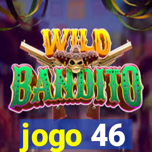 jogo 46