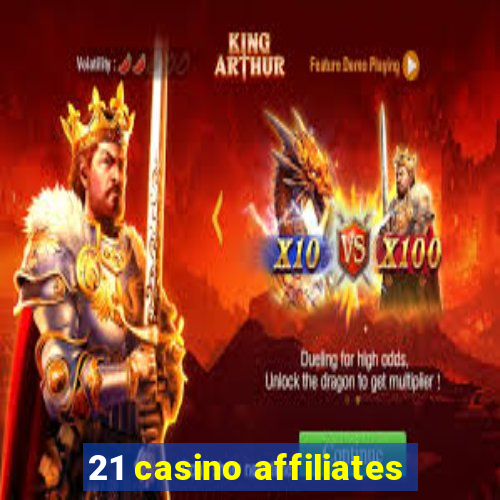 21 casino affiliates