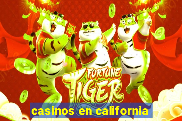 casinos en california