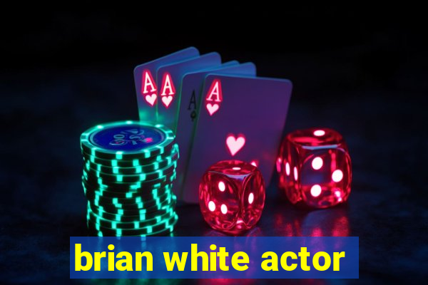 brian white actor