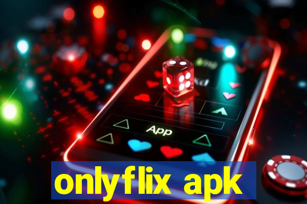 onlyflix apk