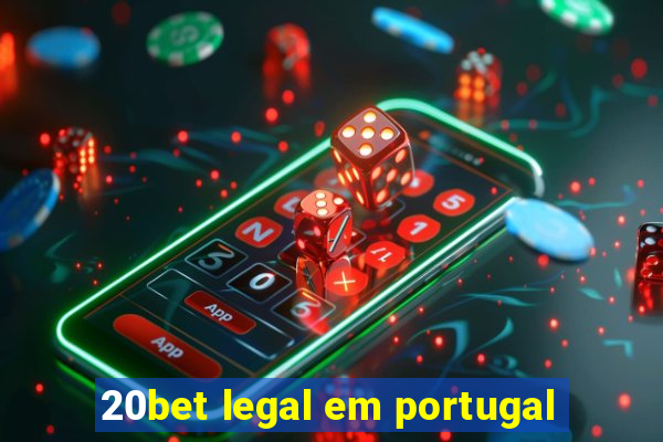 20bet legal em portugal