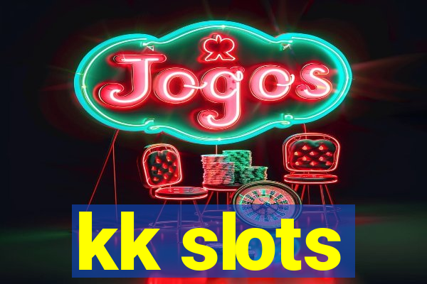 kk slots