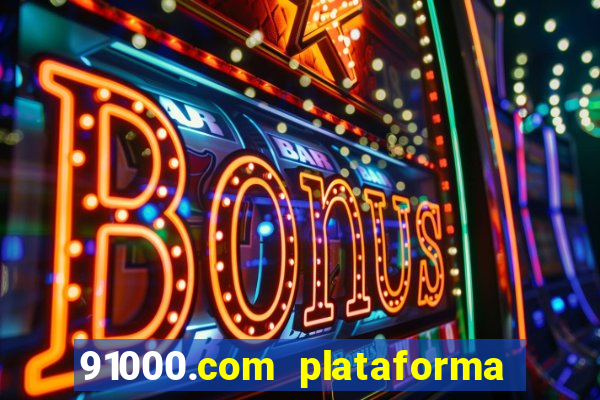 91000.com plataforma de jogos