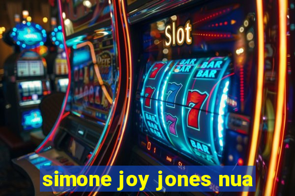 simone joy jones nua